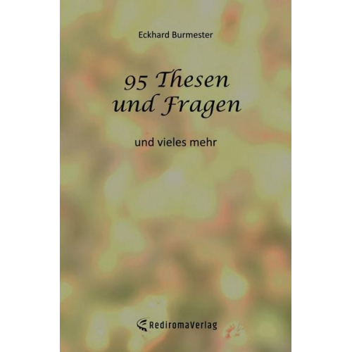 Eckhard Burmester - 95 Thesen und Fragen