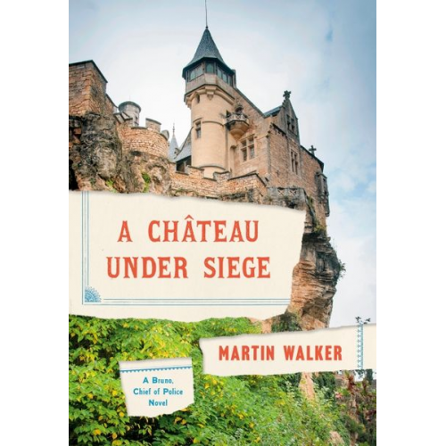 Martin Walker - A Chateau Under Siege