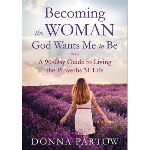 Donna Partow - Becoming the Woman God Wants Me to Be