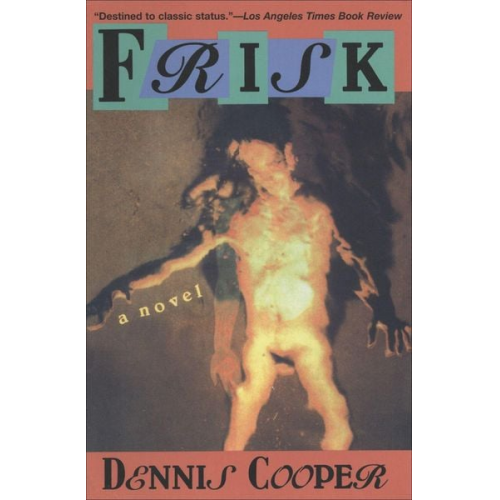 Dennis Cooper - Frisk