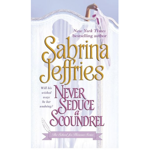 Sabrina Jeffries - Never Seduce a Scoundrel