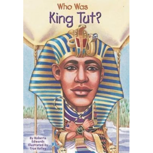 Roberta Edwards - Who Was King Tut?