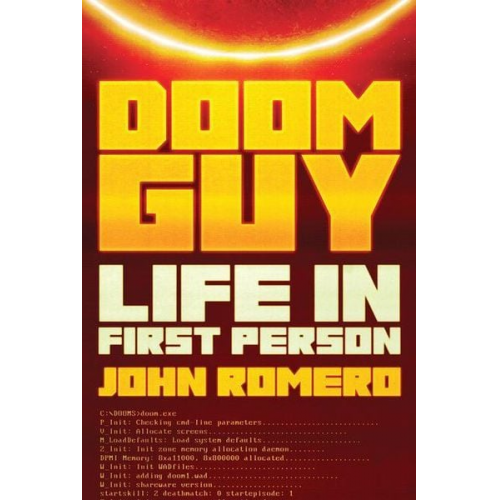 John Romero - Doom Guy: Life in First Person