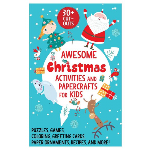 Sky Pony Press - Awesome Christmas Activities and Papercrafts for Kids: Puzzles, Games, Coloring, Greeting Cards, Paper Ornaments, Recipes, and More!