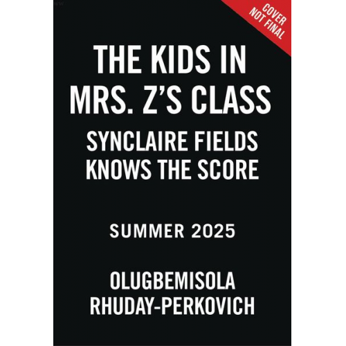 Olugbemisola Rhuday-Perkovich - The Kids in Mrs. Z's Class: Synclaire Fields Knows the Score