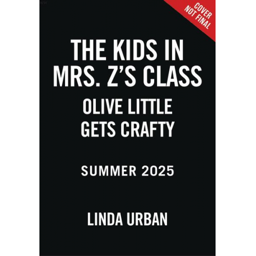 Linda Urban - The Kids in Mrs. Z's Class: Olive Little Gets Crafty