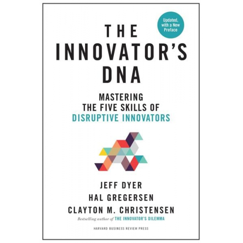 Jeff Dyer Hal Gregersen Clayton M. Christensen - Innovator's DNA