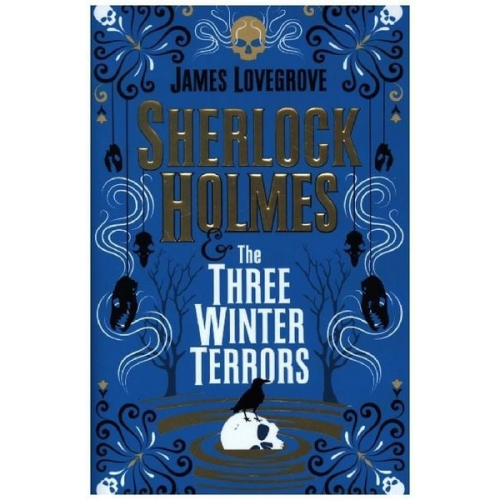 James Lovegrove - Sherlock Holmes - Sherlock Holmes & The Three Winter Terrors