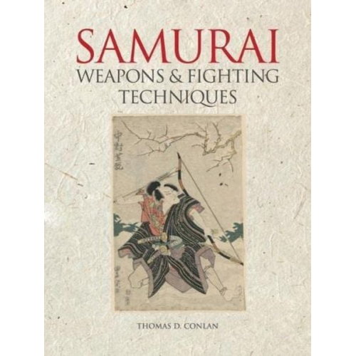 Thomas D. Conlan - Samurai Weapons and Fighting Techniques