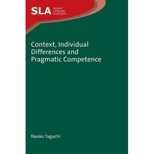 Naoko Taguchi - Context, Individual Differences and Pragmatic Competence