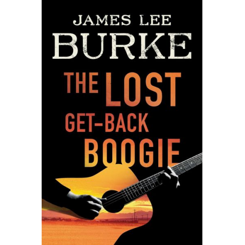 James Lee Burke - The Lost Get-Back Boogie