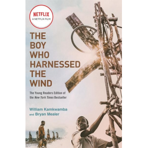 William Kamkwamba Bryan Mealer - The Boy Who Harnessed the Wind (Movie Tie-In Edition)