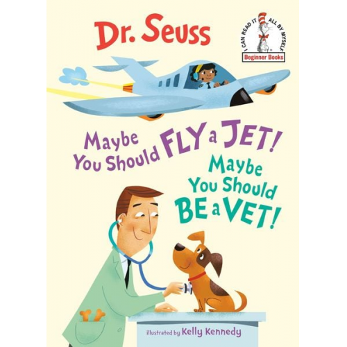 Seuss - Maybe You Should Fly a Jet! Maybe You Should Be a Vet!