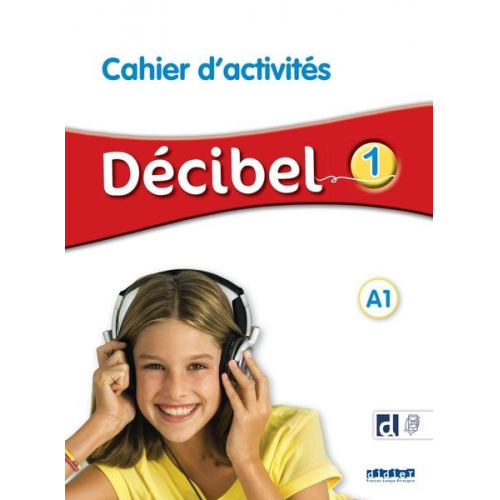 C. Martin D. Pastor I. Saracibar M. Butzbach - Decibel 1 - Niv. A1 - Cahier + didierfle.app