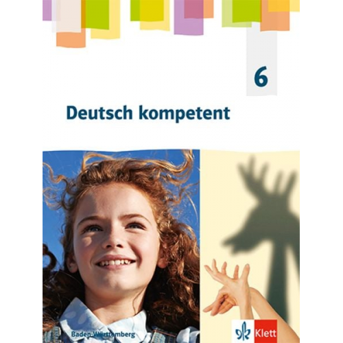 Deutsch kompetent 6. Schulbuch mit Medien Klasse 6. Ausgabe für Baden Württemberg