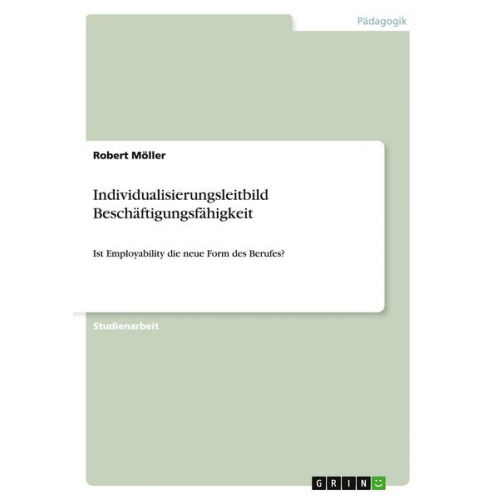 Robert Möller - Individualisierungsleitbild Beschäftigungsfähigkeit