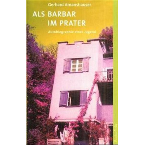 Gerhard Amanshauser - Als Barbar im Prater