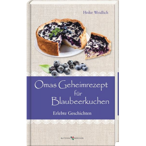 Heike Weidlich - Omas Geheimrezept für Blaubeerkuchen