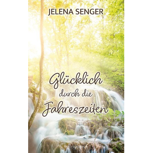 Jelena Senger - Glücklich durch die Jahreszeiten