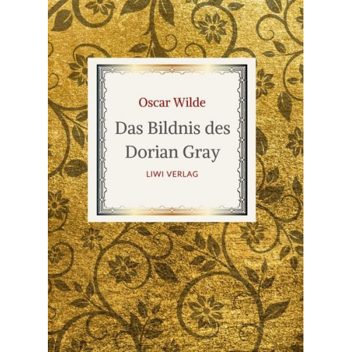 Oscar Wilde - Oscar Wilde: Das Bildnis des Dorian Gray. Vollständige Neuausgabe der Übersetzung von Alfred Wechsler