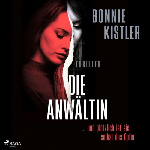 Bonnie Kistler - Die Anwältin: ... und plötzlich ist sie selbst das Opfer.