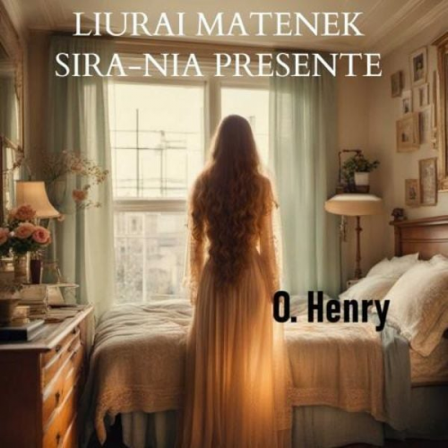 O. Henry - Liurai Matenek sira-nia presente