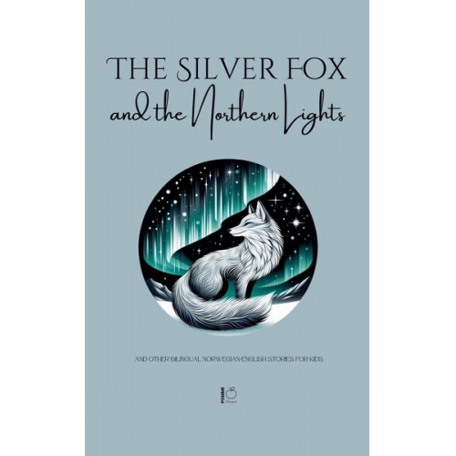 Pomme Bilingual - The Silver Fox and the Northern Lights And Other Bilingual Norwegian-English Stories for Kids