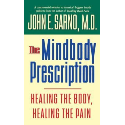 John E. Sarno - The Mindbody Prescription