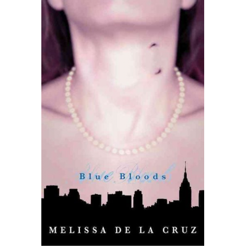 Melissa de la Cruz - Blue Bloods / Blue Bloods Novels Bd. 1