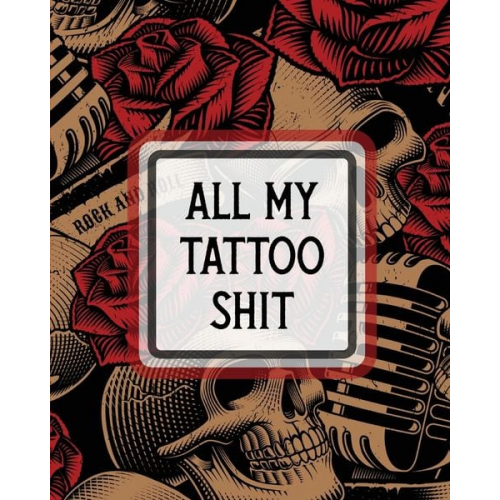 Patricia Larson - All My Tattoo Shit