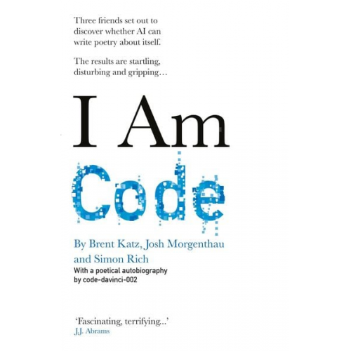 Brent Katz Code-Davinci-002 Josh Morgenthau Simon Rich - I Am Code