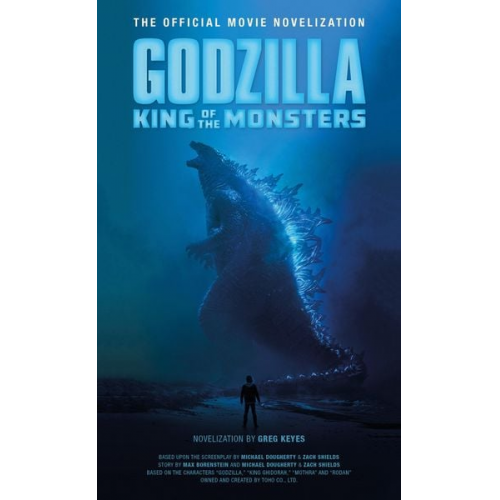 Greg Keyes - Godzilla: King of the Monsters - The Official Movie Novelization