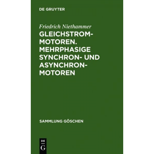 Friedrich Niethammer - Gleichstrommotoren. Mehrphasige Synchron- und Asynchronmotoren