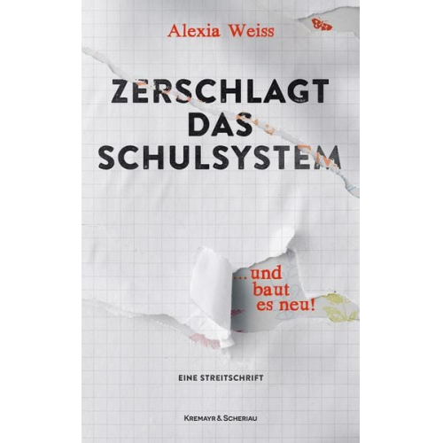 Alexia Weiss - Zerschlagt das Schulsystem ... und baut es neu!