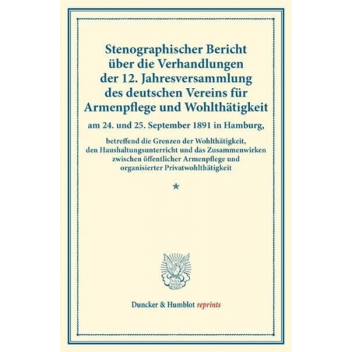 Stenographischer Bericht über die Verhandlungen der 12. Jahresversammlung des deutschen Vereins für Armenpflege und Wohlthätigkeit am 24. und 25. Sept