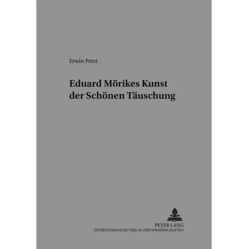 Erwin Petzi - Eduard Mörikes Kunst der schönen Täuschung