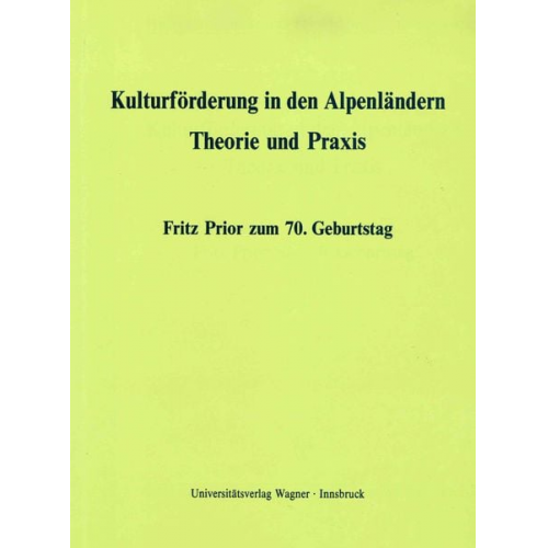 Kulturförderung in den Alpenländern. Theorie und Praxis