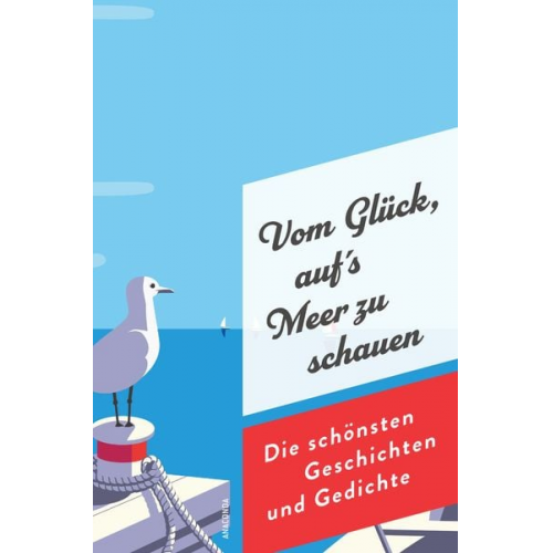 Vom Glück, aufs Meer zu schauen. Die schönsten Geschichten und Gedichte