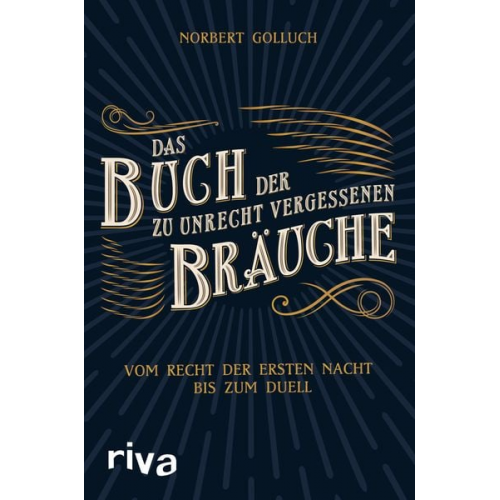 Norbert Golluch - Das Buch der zu Unrecht vergessenen Bräuche