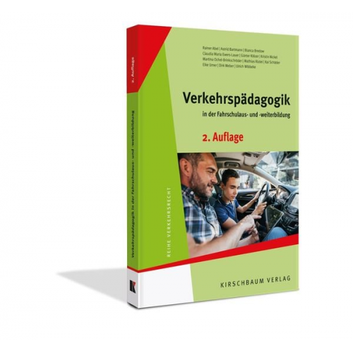 Rainer Abel Astrid Bartmann Bianca Bredow Claudia Maria Ewers-Lauer Kristin Nickel - Verkehrspädagogik in der Fahrschulaus- und - weiterbildung