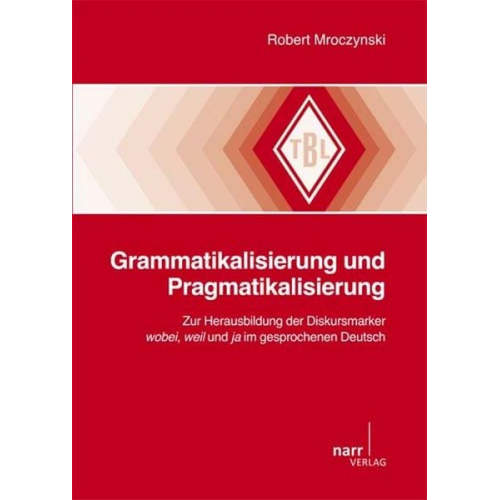 Robert Mroczynski - Grammatikalisierung und Pragmatikalisierung