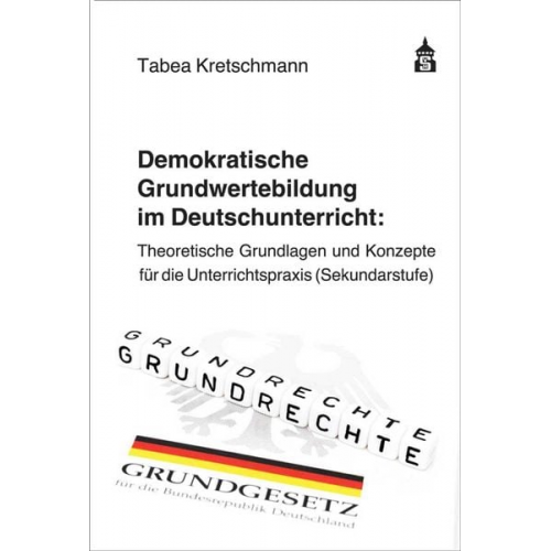 Tabea Kretschmann - Demokratische Grundwertebildung im Deutschunterricht