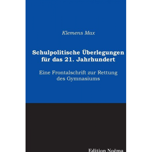 Klemens Max - Max, K: Schulpolitische Überlegungen für das 21. Jahrhundert