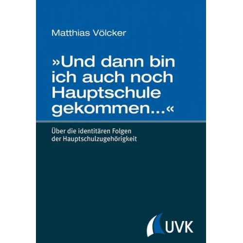 Matthias Völcker - »Und dann bin ich auch noch Hauptschule gekommen…«