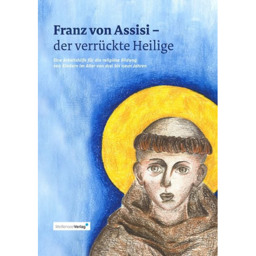 Kai Schmerschneider - Franz von Assisi - der verrückte Heilige