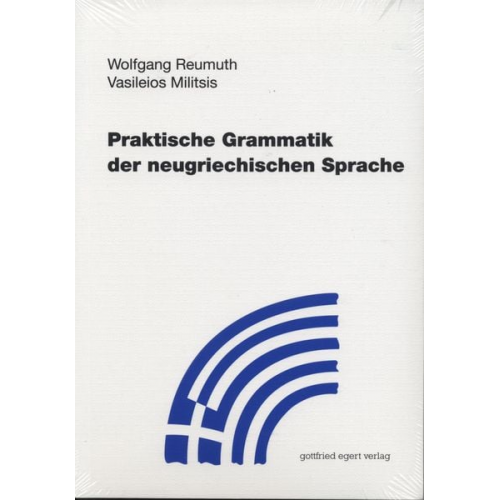 Vasileios Militsis Wolfgang Reumuth - Praktische Grammatik der neugriechischen Sprache