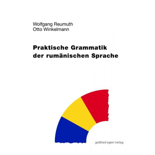 Wolfgang Reumuth Otto Winkelmann - Praktische Grammatik der rumänischen Sprache