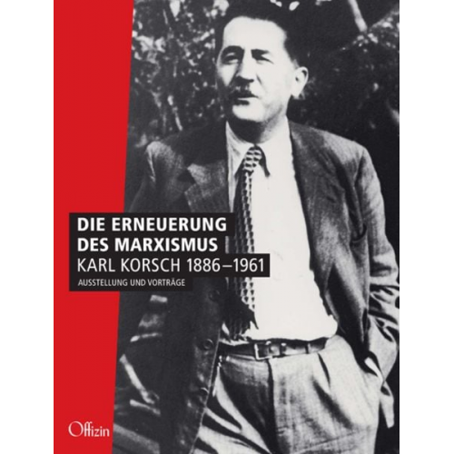 Peter Schulz Uwe Rossbach Werner Jung Judy Slivi Michael Buckmiller - Die Erneuerung des Marxismus.Karl Korsch 1886-1961