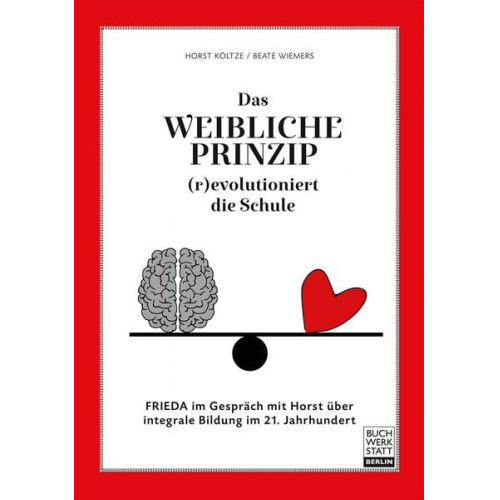 Horst Költze Beate Wiemers - Das weibliche Prinzip (r)evolutioniert die Schule