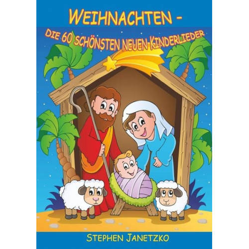 Stephen Janetzko - Janetzko, S: Weihnachten - Die 60 schönsten neuen Kinderlied